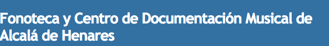 Fonoteca y Centro de Documentación Musical